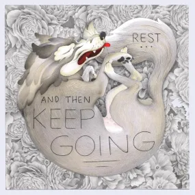 Cassia Lupo - "Rest and Then Keep Going" print