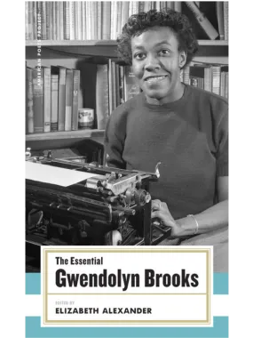 The Essential Gwendolyn Brooks